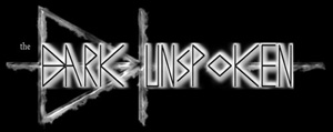 The  Dark Unspoken